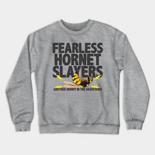 Fearless Hornet Slayers Crewneck Sweatshirt